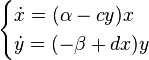 
	\ begin {cases} \ dot x = (\ alpha -cy) x \\ \ dot y = (- \ beta + dx) y \ end {cases}
