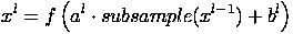  l (ll − 1 l) x = fa ⋅ subsample (x) + b
